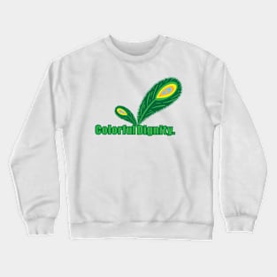 Colorful Dignity Crewneck Sweatshirt